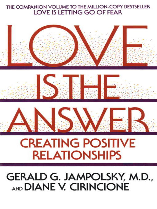Title details for Love Is the Answer by Gerald G. Jampolsky, MD - Available